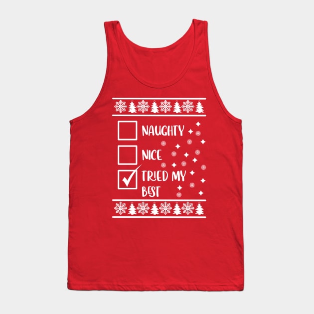 Funny Naughty List Ugly Christmas Pattern, Tried My Best Tank Top by A T Design